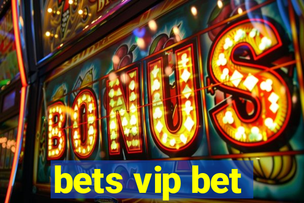 bets vip bet